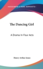 THE DANCING GIRL: A DRAMA IN FOUR ACTS - Book