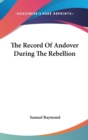 THE RECORD OF ANDOVER DURING THE REBELLI - Book