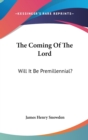 THE COMING OF THE LORD: WILL IT BE PREMI - Book