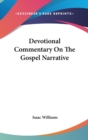 Devotional Commentary On The Gospel Narrative - Book
