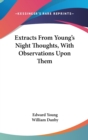 Extracts From Young's Night Thoughts, With Observations Upon Them - Book