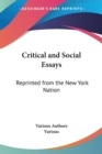 Critical And Social Essays: Reprinted From The New York Nation - Book