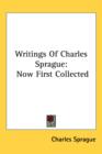 Writings Of Charles Sprague: Now First Collected - Book
