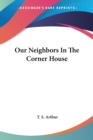 Our Neighbors In The Corner House - Book