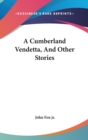 A CUMBERLAND VENDETTA, AND OTHER STORIES - Book