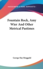 Fountain Rock, Amy Wier And Other Metrical Pastimes - Book