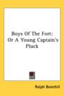 BOYS OF THE FORT: OR A YOUNG CAPTAIN'S P - Book