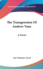 THE TRANSGRESSION OF ANDREW VANE: A NOVE - Book