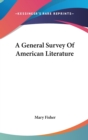 A GENERAL SURVEY OF AMERICAN LITERATURE - Book