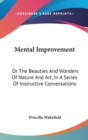 Mental Improvement : Or The Beauties And Wonders Of Nature And Art, In A Series Of Instructive Conversations - Book
