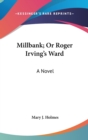 Millbank; Or Roger Irving's Ward: A Novel - Book