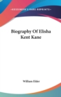 Biography Of Elisha Kent Kane - Book