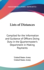Lists Of Distances: Compiled For The Information And Guidance Of Officers Doing Duty In The Quartermaster's Department In Making Payments For Mileage - Book
