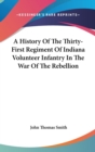 A HISTORY OF THE THIRTY-FIRST REGIMENT O - Book