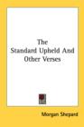 THE STANDARD UPHELD AND OTHER VERSES - Book