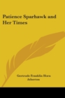 PATIENCE SPARHAWK AND HER TIMES: A NOVEL - Book