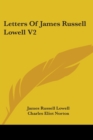 LETTERS OF JAMES RUSSELL LOWELL V2 - Book