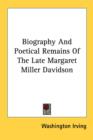 Biography And Poetical Remains Of The Late Margaret Miller Davidson - Book
