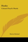 Husks: Colonel Floyd's Wards - Book