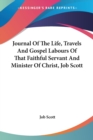 Journal Of The Life, Travels And Gospel Labours Of That Faithful Servant And Minister Of Christ, Job Scott - Book