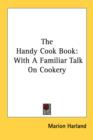 THE HANDY COOK BOOK: WITH A FAMILIAR TAL - Book