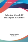 Rule And Misrule Of The English In America - Book