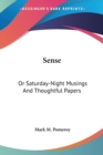 Sense: Or Saturday-Night Musings And Thoughtful Papers - Book