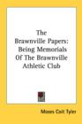 The Brawnville Papers: Being Memorials Of The Brawnville Athletic Club - Book
