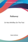 PATHAWAY: OR NICK WHIFFLES ON THE TRAIL - Book