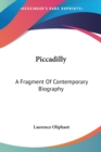 PICCADILLY: A FRAGMENT OF CONTEMPORARY B - Book