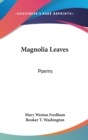 Magnolia Leaves : Poems - Book