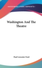 WASHINGTON AND THE THEATRE - Book