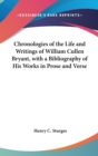 Chronologies Of The Life And Writings Of William Cullen Bryant, With A Bibliography Of His Works In Prose And Verse - Book