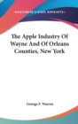 The Apple Industry Of Wayne And Of Orleans Counties, New York - Book