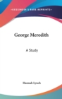 George Meredith : A Study - Book