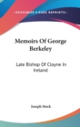 Memoirs Of George Berkeley: Late Bishop Of Cloyne In Ireland - Book