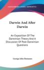 DARWIN AND AFTER DARWIN: AN EXPOSITION O - Book