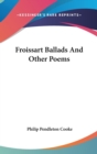 Froissart Ballads And Other Poems - Book