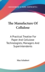 THE MANUFACTURE OF CELLULOSE: A PRACTICA - Book