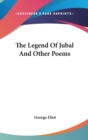 The Legend Of Jubal And Other Poems - Book