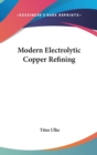 Modern Electrolytic Copper Refining - Book