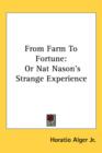 From Farm To Fortune : Or Nat Nason's Strange Experience - Book