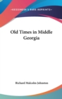 Old Times In Middle Georgia - Book