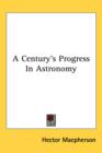 A Century's Progress In Astronomy - Book