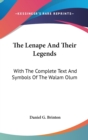 The Lenape And Their Legends : With The Complete Text And Symbols Of The Walam Olum - Book