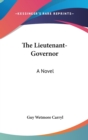 THE LIEUTENANT-GOVERNOR: A NOVEL - Book