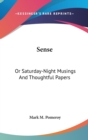 Sense: Or Saturday-Night Musings And Thoughtful Papers - Book