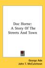 Doc Horne : A Story Of The Streets And Town - Book