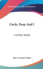 UNCLE, PEEP AND I: A CHILD'S NOVEL - Book