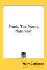Frank, The Young Naturalist - Book